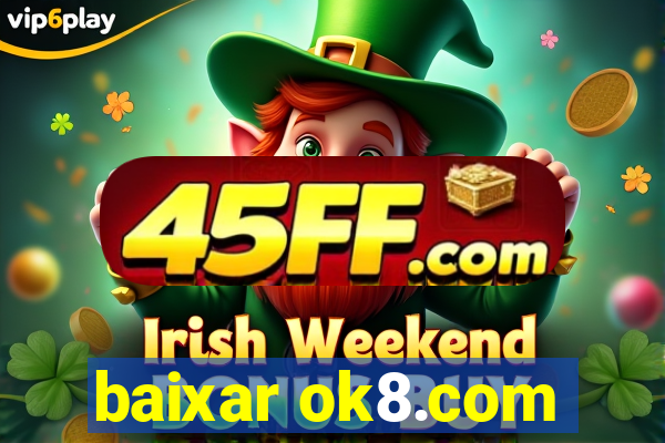 baixar ok8.com